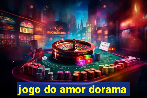 jogo do amor dorama